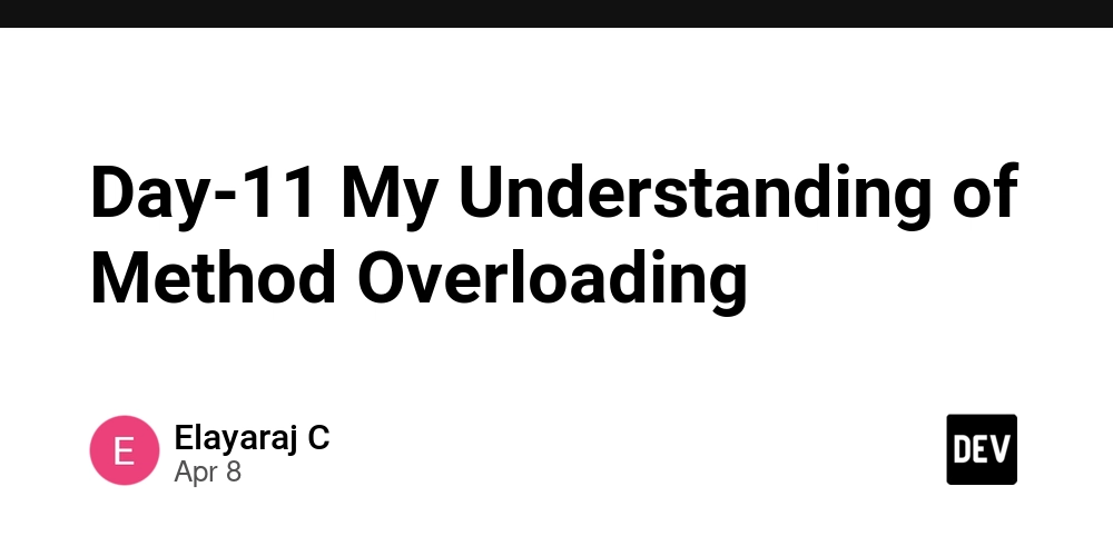 Day-11 My Understanding of Method Overloading