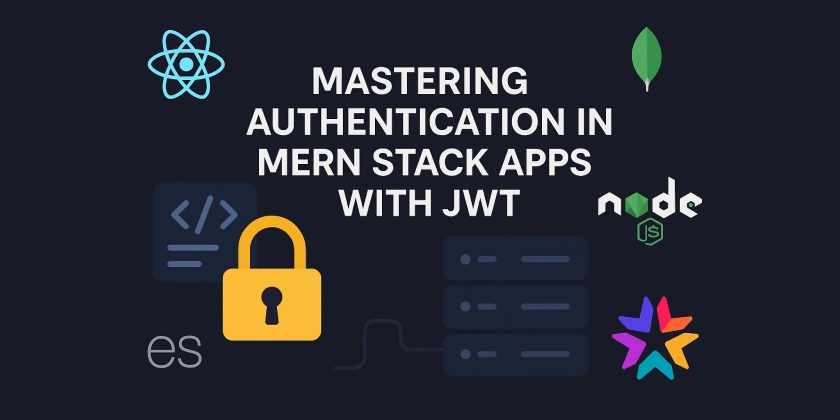 Mastering Authentication in MERN Stack Apps with JWT