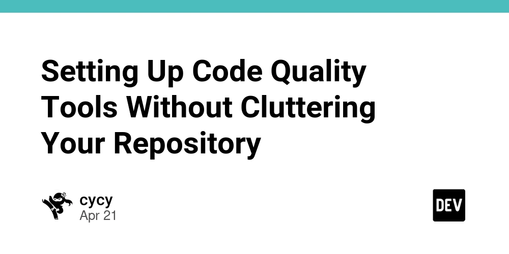 Setting Up Code Quality Tools Without Cluttering Your Repository