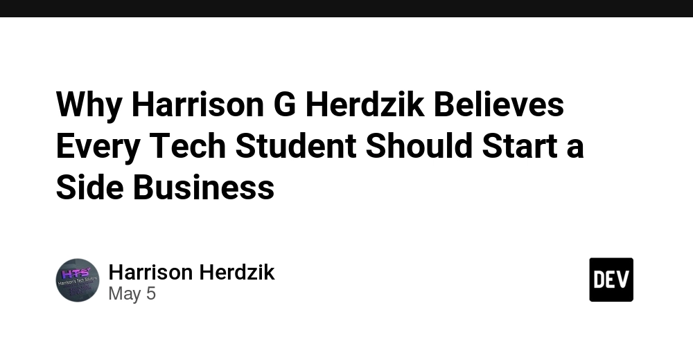 Why Harrison G Herdzik Believes Every Tech Student Should Start a Side Business