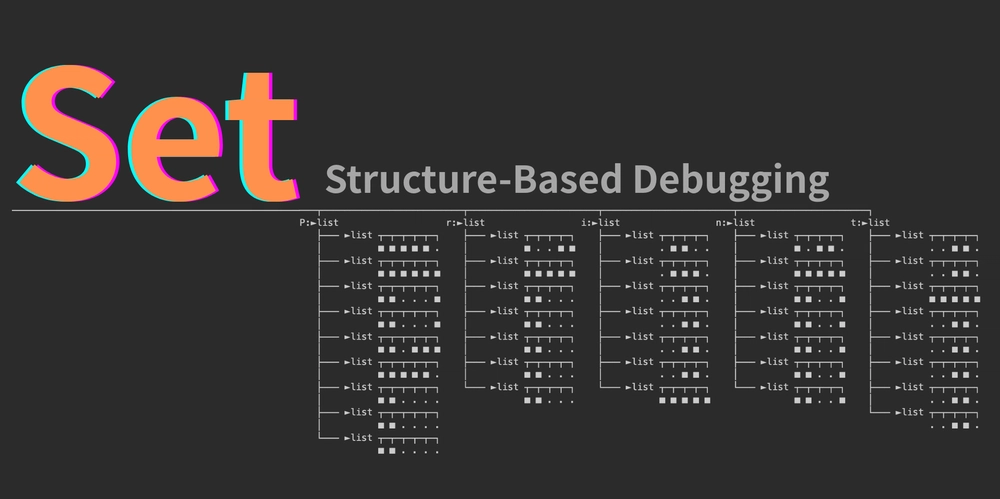Why not pprint anymore? Introducing SetPrint: Structural Debugging for Real Data