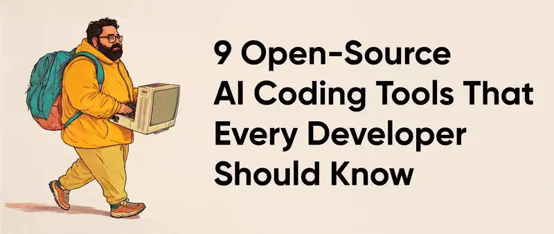 Cover image for 9 open-source AI coding tools that every developer should know 🎯