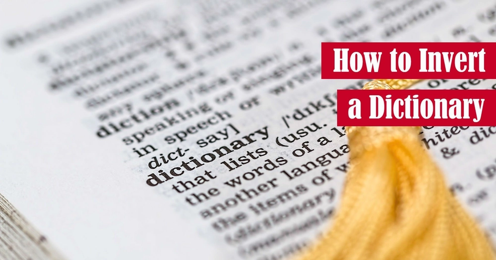 Cover image for How to Invert a Dictionary in Python: Comprehensions, Defaultdict, and More