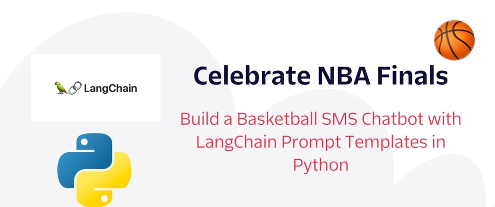 Cover image for Build a Basketball SMS Chatbot with LangChain Prompt Templates in Python