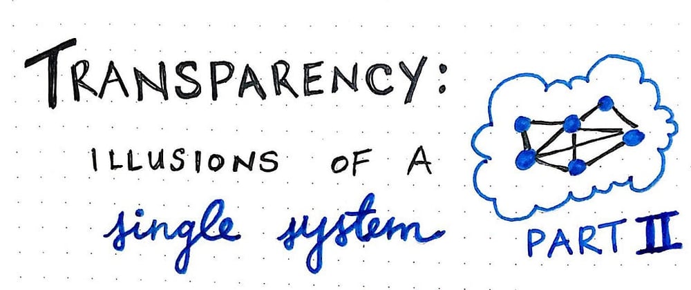 Cover image for Transparency: Illusions of a Single System (Part 2)