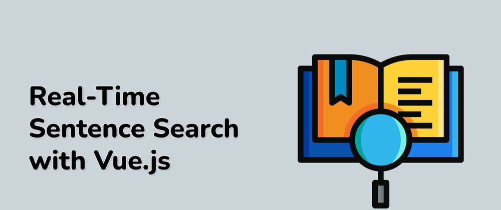 Cover image for Unleash Your Vue.js Mastery with the 'Project: Real-Time Sentence Search' Course