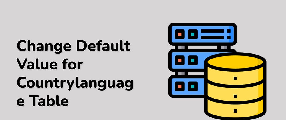 Cover image for Today's Trending Projects: Change Default Value for Countrylanguage Table and More