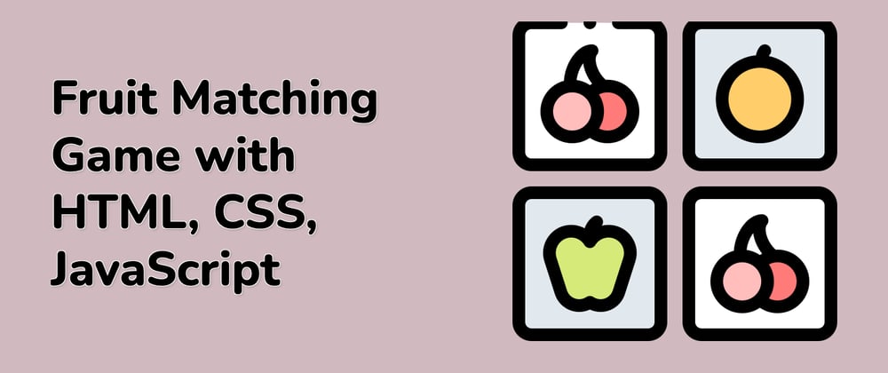 Cover image for Today's Trending Projects: Fruit Matching Game with HTML, CSS, JavaScript and More