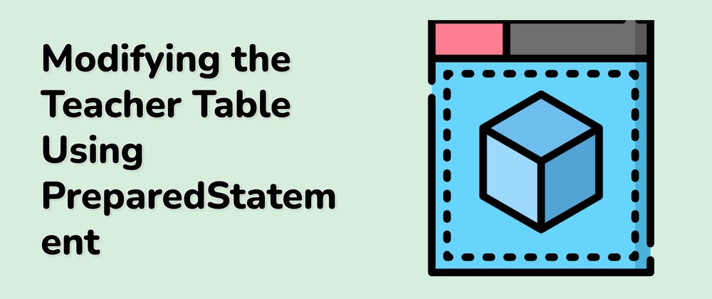 Cover image for Today's Trending Projects: Modifying the Teacher Table Using PreparedStatement and More