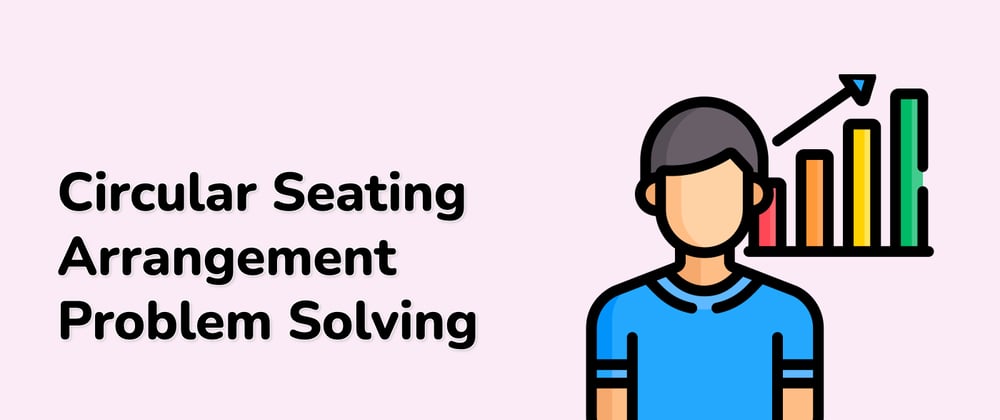 Cover image for Today's Trending Projects: Circular Seating Arrangement Problem Solving and More