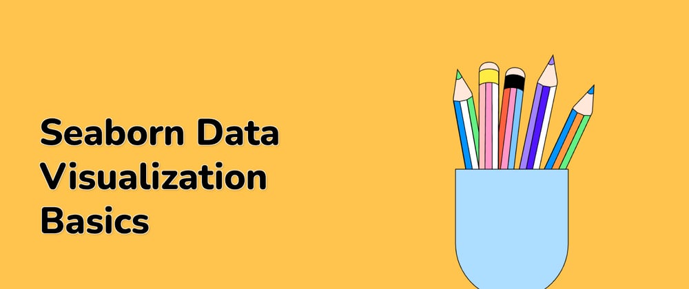 Cover image for Mastering Seaborn: A Comprehensive Data Visualization Course