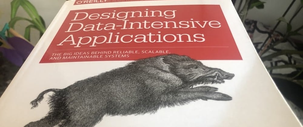 Cover image for Book notes: Designing Data-Intensive Applications