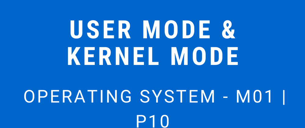 Cover image for User Mode and Kernel Mode