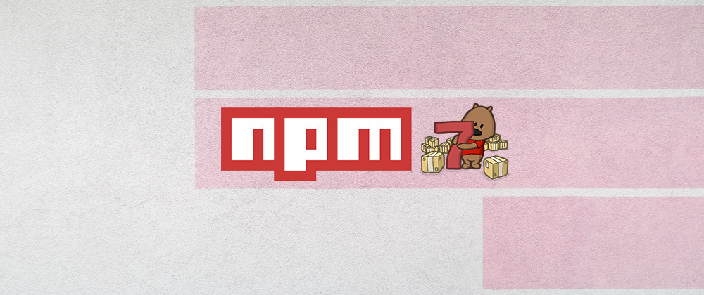 Cover image for Announcing npm7