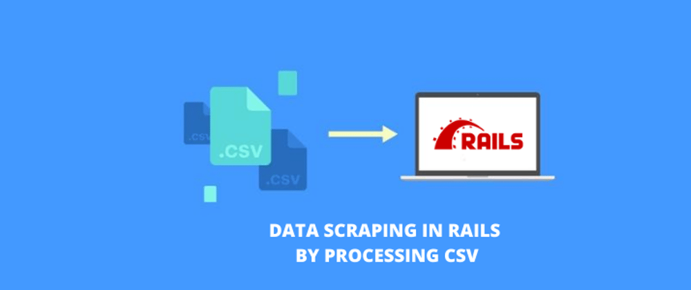 Data Scraping in Rails by Processing CSV.