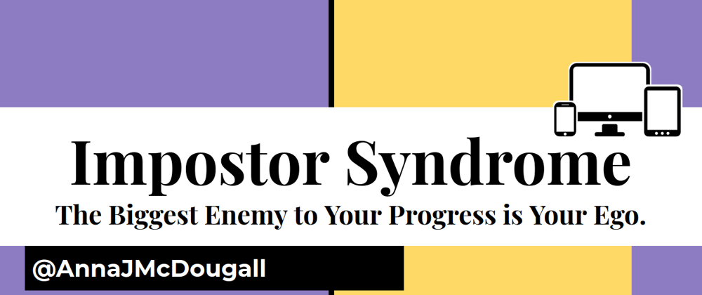 Cover image for Impostor Syndrome: The Biggest Enemy to Your Progress is Your Ego