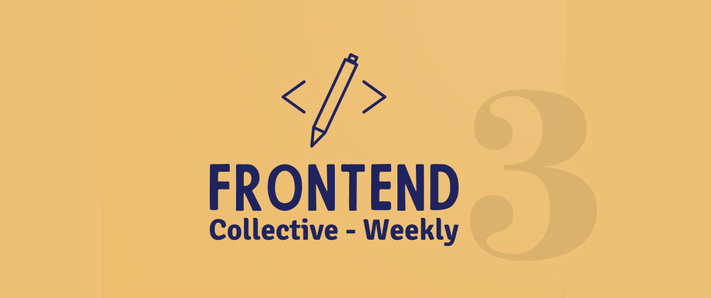 Cover image for Frontend Collective - Week #3