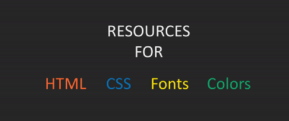 Cover image for Unique resources for web developers (html, CSS, font, color)