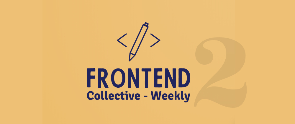 Cover image for Frontend Collective - Week #2