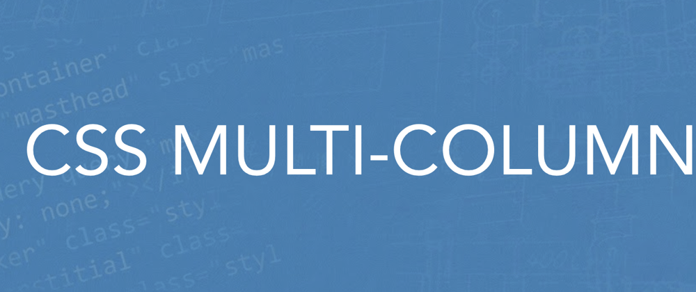 Cover image for CSS Columns Tutorial