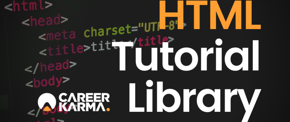 Cover image for HTML Tutorial Library from Career Karma