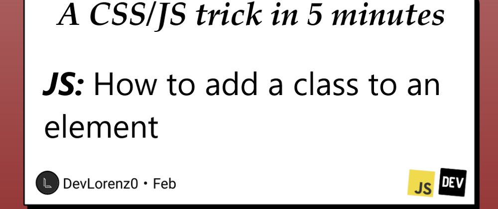 Cover image for JS: How to add or remove a class and make your sites interactive