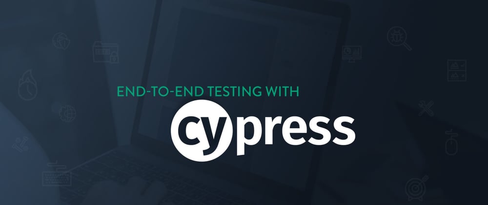 Cover image for E2E Testing with Cypress - 01 - Introduction