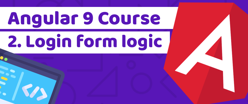 Cover image for Learn Angular 9 with Tailwind CSS by building a banking app - Lesson 2: Login form logic