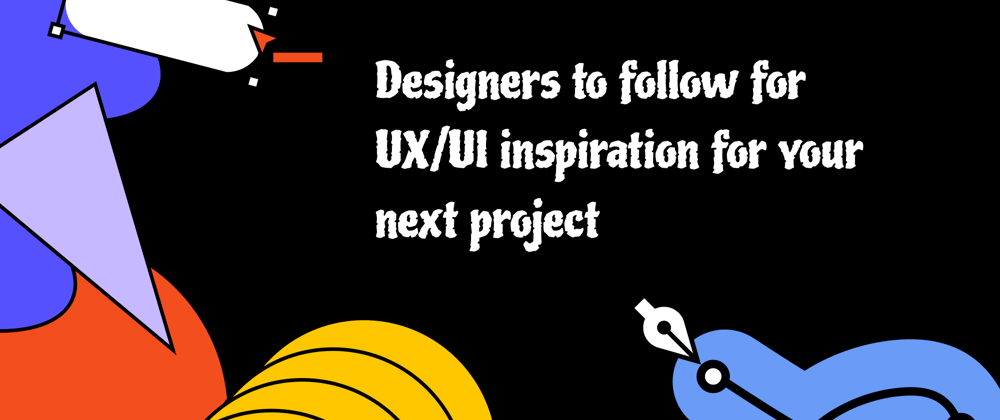 Cover image for Designers to follow on Dribble or Instagram and Awwards Website for Web UI inspiration