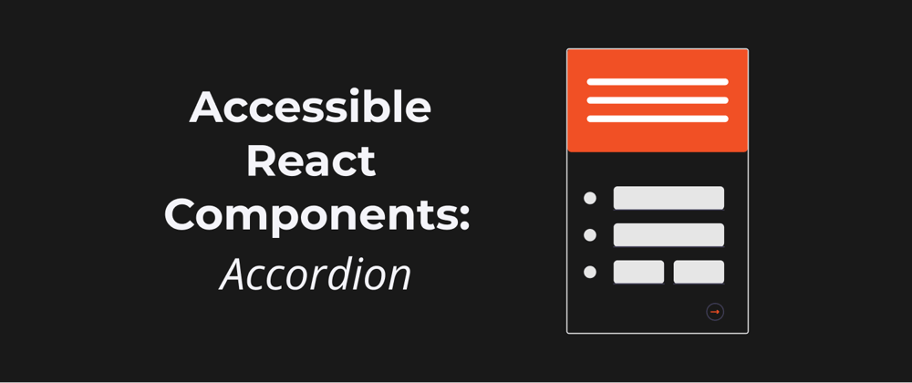 Cover image for Expand the Content Inclusively - Building an Accessible Accordion with React