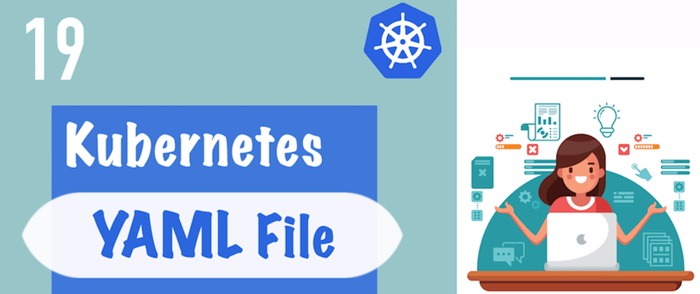 Cover image for Kubernetes YAML File simply explained for Beginners