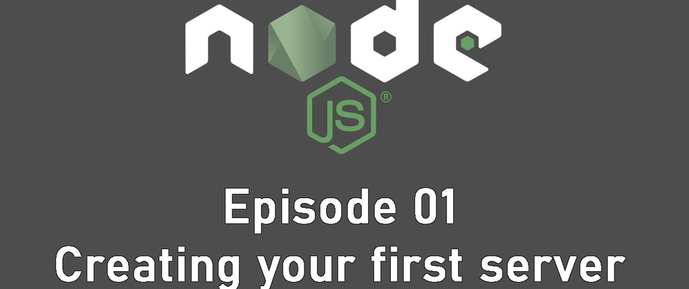 Cover image for NodeJS Tutorial – 01 – Creating your first server