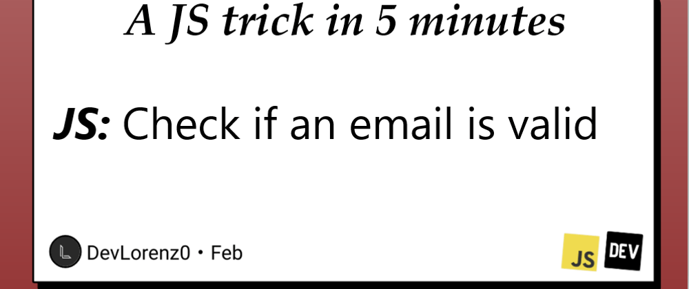 Cover image for JS: Check if an email is valid