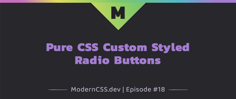 Cover image for Pure CSS Custom Styled Radio Buttons