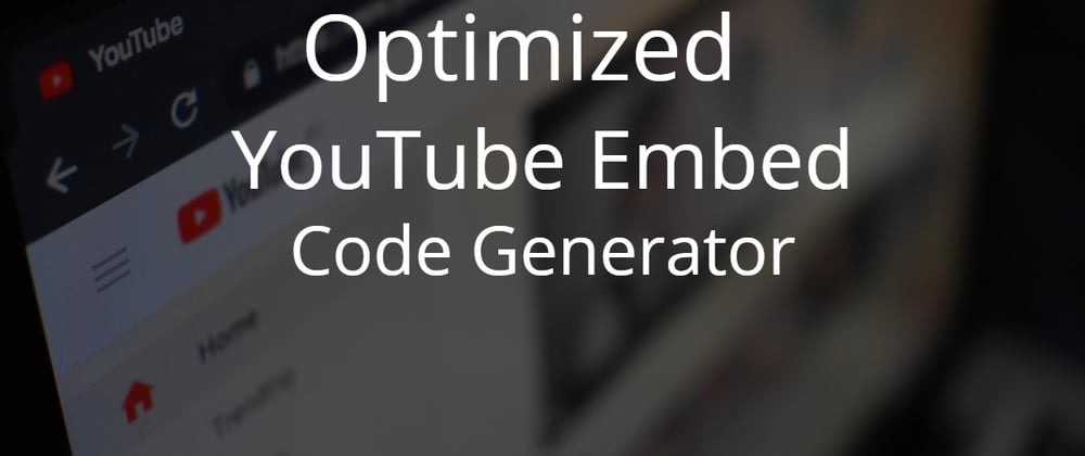 Optimized YouTube Embed Code Generator