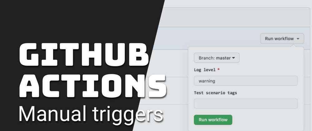 Cover image for GitHub Actions: Manual triggers with workflow_dispatch