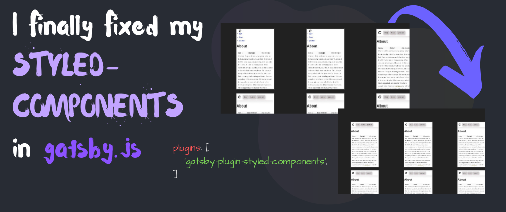 Cover image for I finally fixed my Styled-Components in gatsby.js