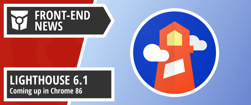Cover image for Lighthouse 6.1, VSCode 1.47, and tracking frameworks performance with Perf Track | Front End News