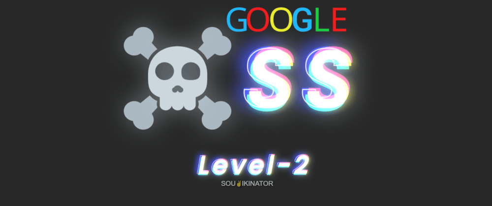 Cover image for Google XSS challenge: Level 2 aka Persistence is key (detailed walkthrough)