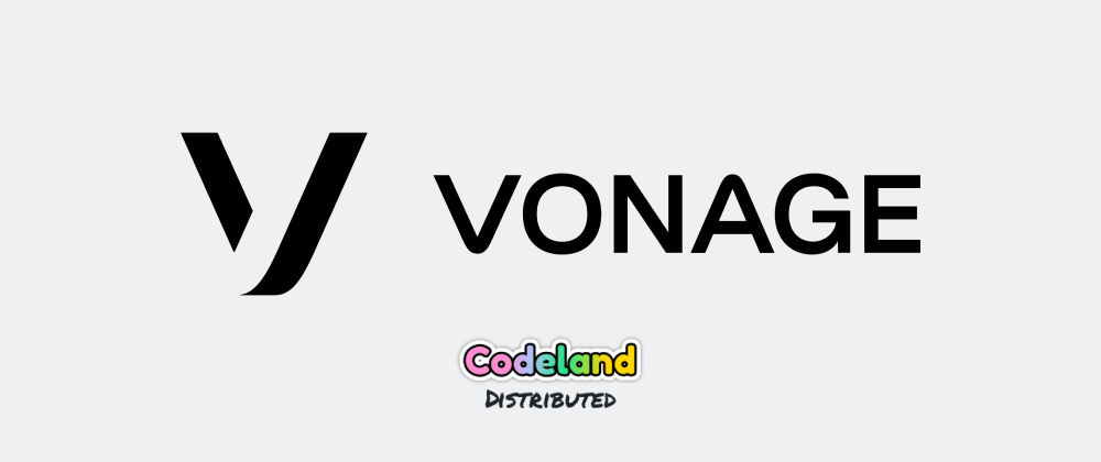 Cover image for Hey CodeLand, we’re Vonage and we can’t wait to meet you!