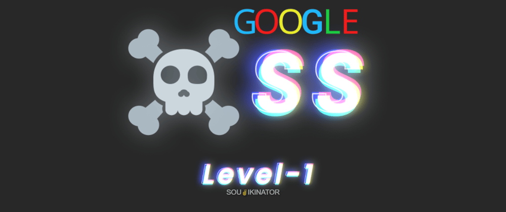 Cover image for Google XSS challenge: Level 1 aka Hello world of XSS (detailed walkthrough)