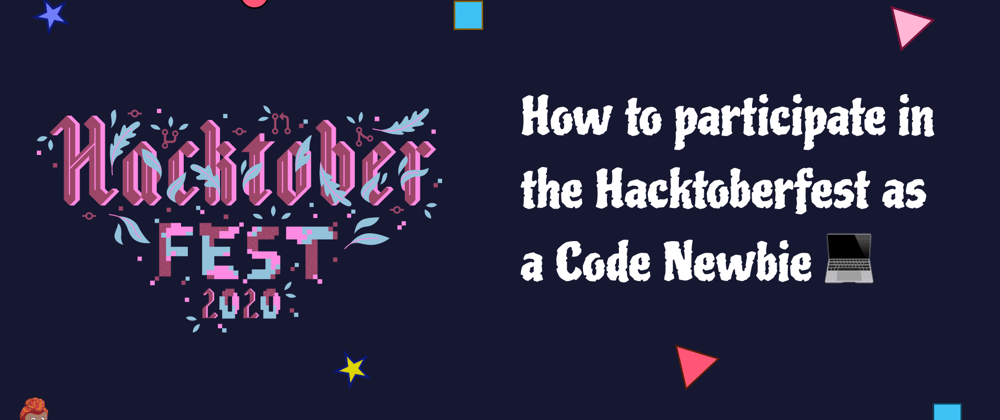 Cover image for How to participate in the Hacktoberfest as a Code Newbie 💻