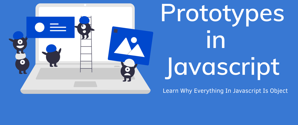 Cover image for Prototype and Prototypal Inheritance in Javascript
