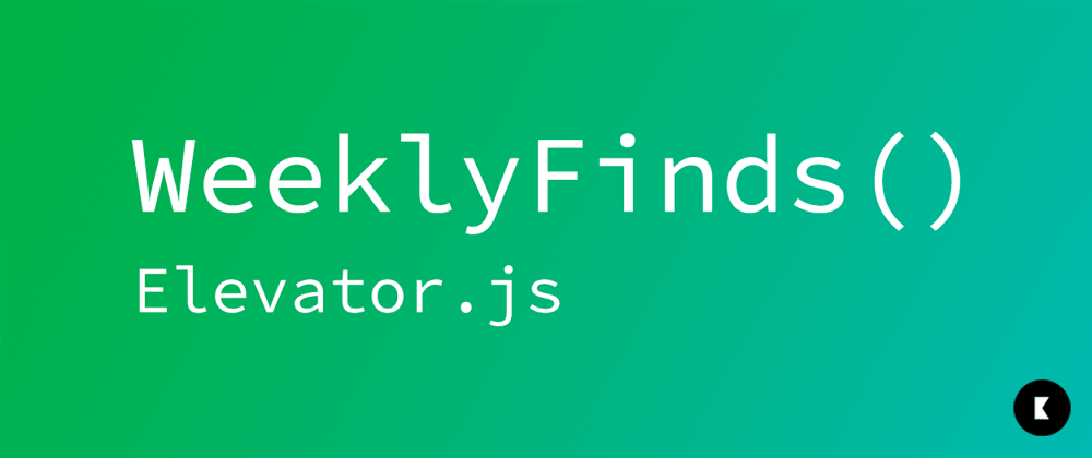 Cover image for WeeklyFinds(1) : Elevator.js | Enjoy the journey