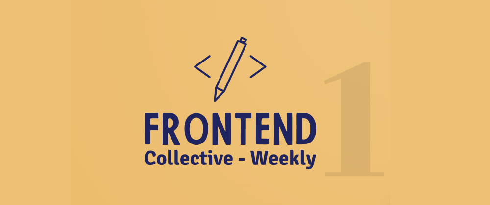 Cover image for Frontend Collective - Week #1