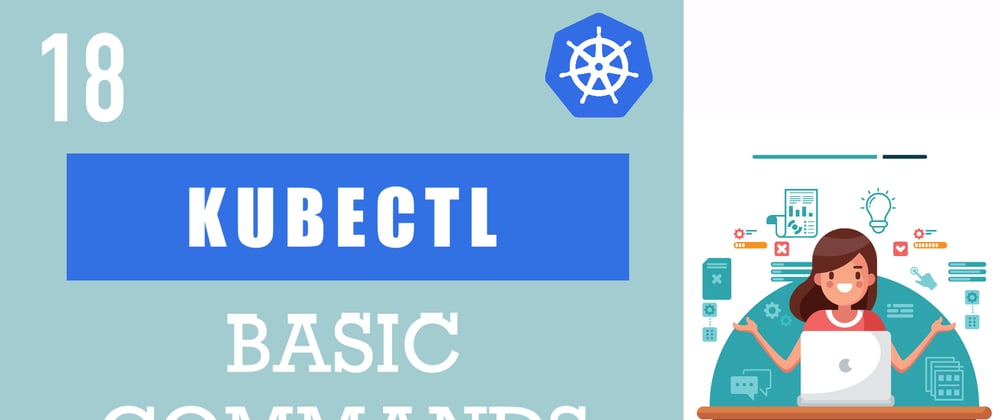 Cover image for Kubectl Basic Commands | How to create and debug a pod in a Minikube cluster 😏
