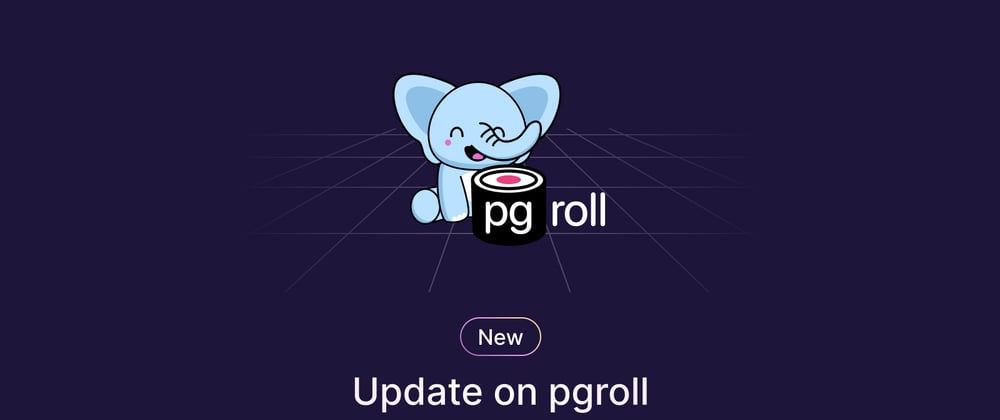 Cover image for pgroll update 0.6.0