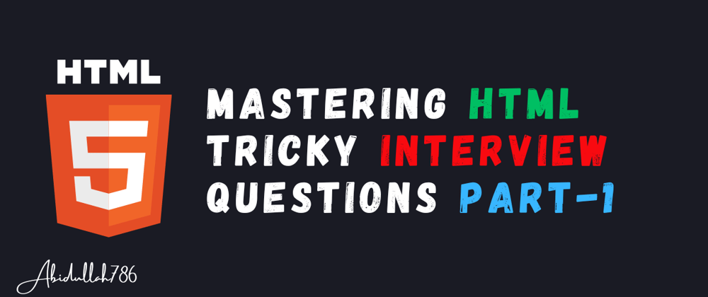 Cover image for Mastering HTML Interview Questions Part-1: header & footer, input and anchor tag