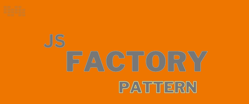 Cover image for Factory Design Pattern in JavaScript