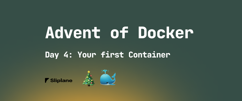 Cover image for Day 4: Your first Container